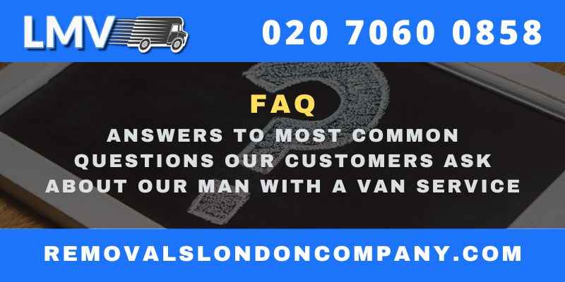 Frequently Asked Questions to REMOVALS LONDON COMPANY